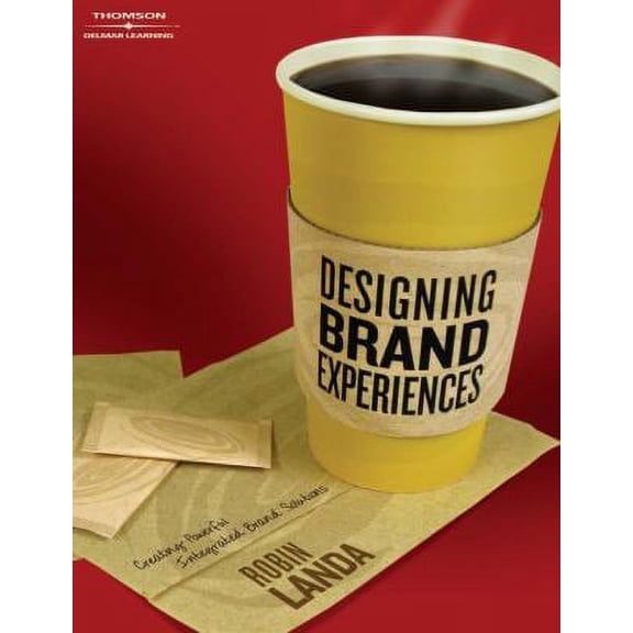 Pre-Owned Designing Brand Experience: Creating Powerful Integrated Brand Solutions (Graphic Design/Interactive Media), 9781401848873, 1401848877, Paperback, 1 edition