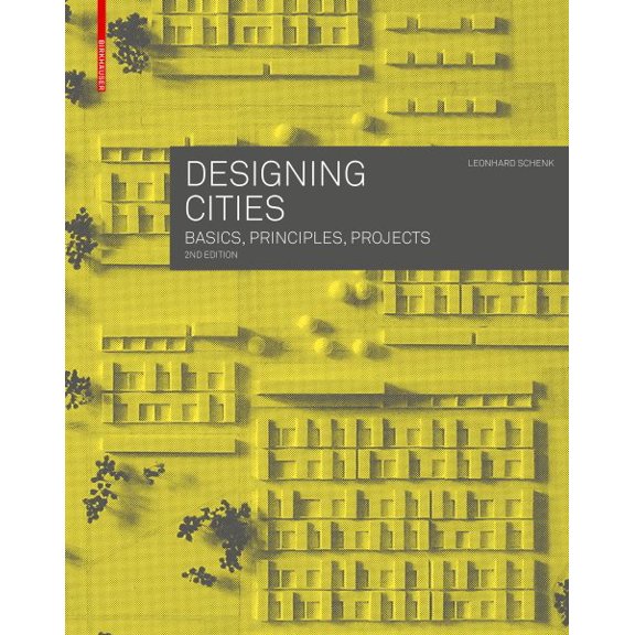 Designing Cities: Basics, Principles, Projects (Hardcover)