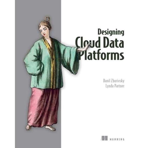 Pre-Owned Designing Cloud Data Platforms, 9781617296444, 1617296449, Paperback,