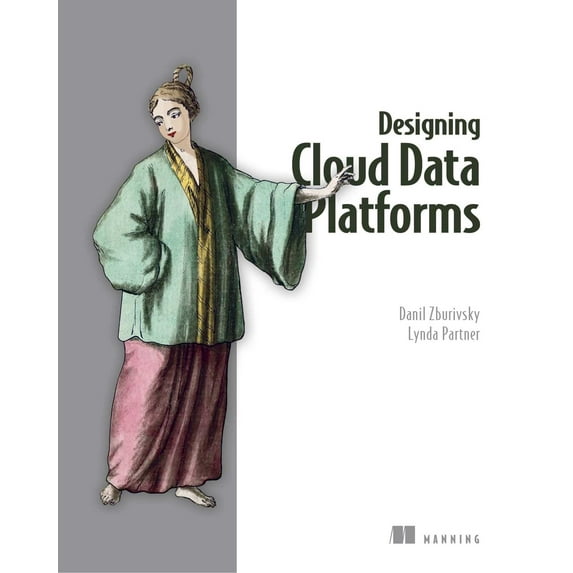Designing Cloud Data Platforms (Paperback)