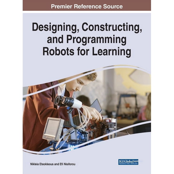 Designing, Constructing, and Programming Robots for Learning, (Hardcover)