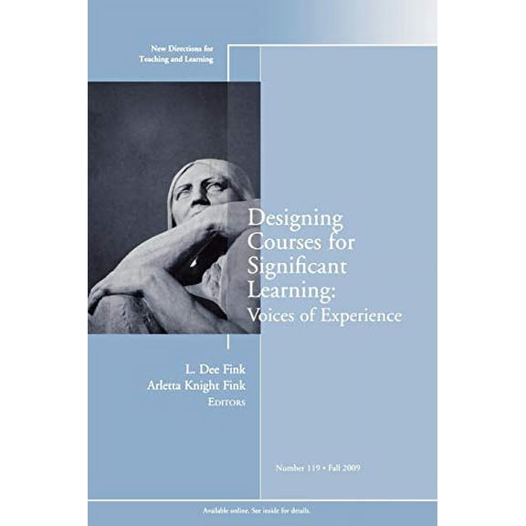 Pre-Owned Designing Courses for Significant Learning: Voices of Experience: New Directions for Teaching and Learning, Number 119 (Paperback) 0470554800 9780470554807