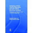 thumbnail image 1 of Designing Critical Literacy Education through Critical Discourse Analysis: Pedagogical and Research Tools for Teacher-Re, (Hardcover), 1 of 1