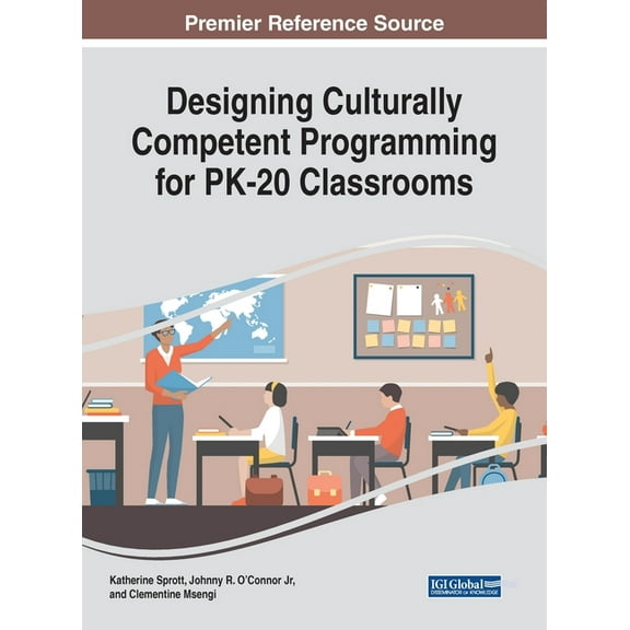 Designing Culturally Competent Programming for PK-20 Classrooms, (Hardcover)
