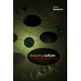 thumbnail image 1 of Designing Culture: The Technological Imagination at Work, (Paperback), 1 of 1