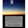 thumbnail image 1 of Designing Data Structures in Java: A Software Engineering Approach (Paperback) by Albert a Brouillette, 1 of 1