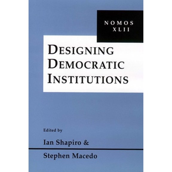 Pre-Owned Designing Democratic Institutions : Nomos XLII 9780814797730 Used