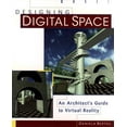 thumbnail image 1 of Designing Digital Space : An Architect's Guide to Virtual Reality (Paperback), 1 of 1