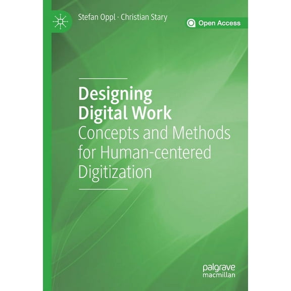 Designing Digital Work: Concepts and Methods for Human-Centered Digitization, (Paperback)