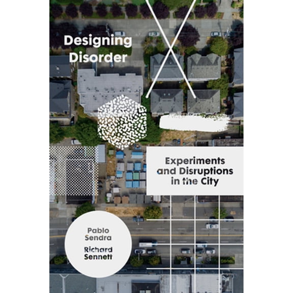 Pre-Owned Designing Disorder: Experiments and Disruptions in the City (Hardcover) 1788737806 9781788737807
