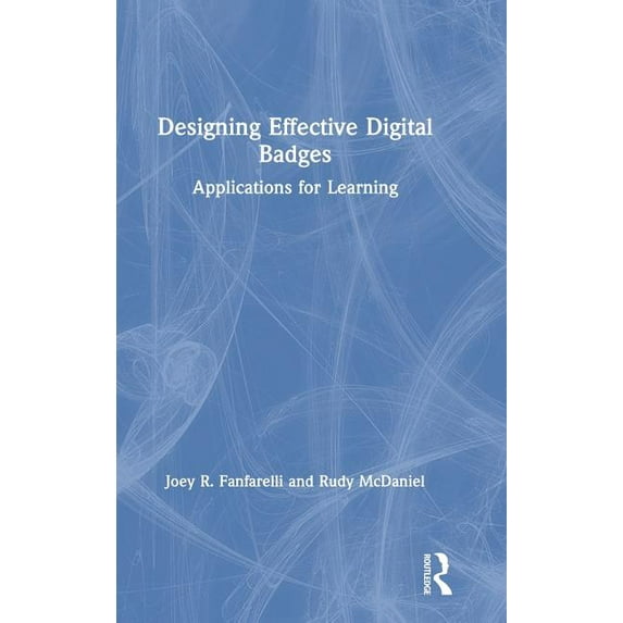 Designing Effective Digital Badges: Applications for Learning, (Hardcover)