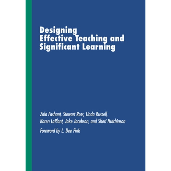 Pre-Owned Designing Effective Teaching and Significant Learning (Hardcover 9781642670042) by Zala Fashant, Stewart Ross, Linda Russell