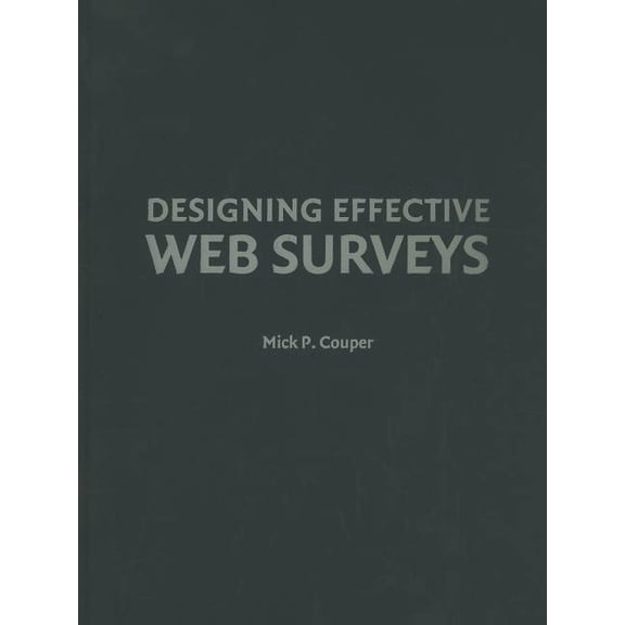 Designing Effective Web Surveys, (Hardcover)