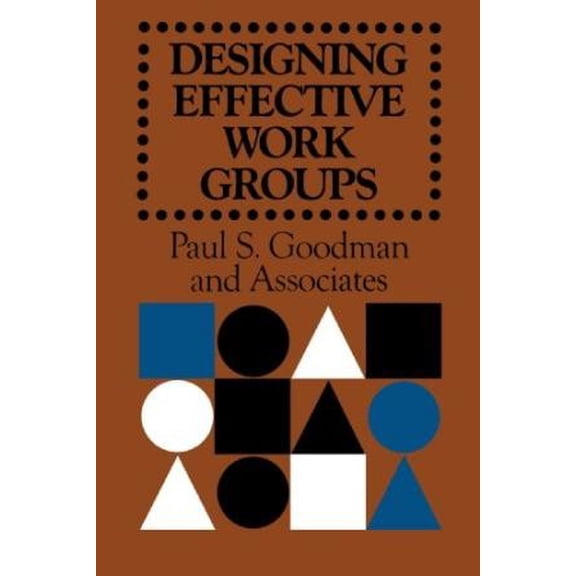 Pre-Owned Designing Effective Work Groups (The Jossey-Bass Social & Behavioral Science) (Hardcover) 0875896804 9780875896809