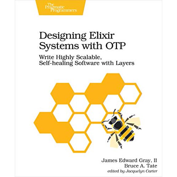 Pre-Owned Designing Elixir Systems With OTP: Write Highly Scalable, Self-healing Software with Layers, 9781680506617, 1680506617, Paperback, 1 edition