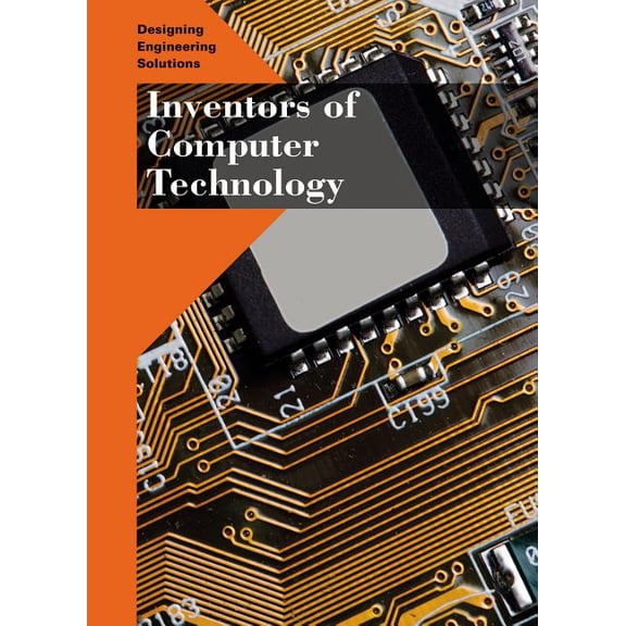 Designing Engineering Solutions: Inventors of Computer Technology (Hardcover)