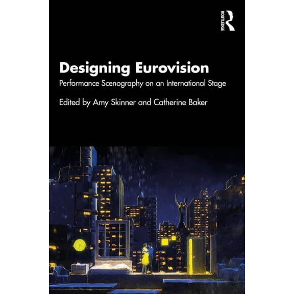 Designing Eurovision: Performance Scenography on an International Stage, (Paperback)