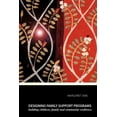 thumbnail image 1 of Designing Family Support Programs: Building Children, Family and Community Resilience (Paperback) by Margaret C Sims, 1 of 1