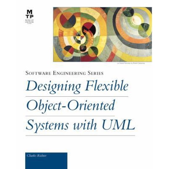 Pre-Owned Designing Flexible Object-Oriented Systems with UML (Paperback) 1578700981 9781578700981