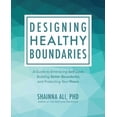 thumbnail image 1 of Pre-Owned Designing Healthy Boundaries: A Guide to Embracing Self-Love, Building Better Boundaries, and Protecting Your Peace (Paperback) 1646044088 9781646044085, 1 of 1