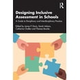 thumbnail image 1 of Designing Inclusive Assessment in Schools: A Guide to Disciplinary and Interdisciplinary Practice, (Paperback), 1 of 1