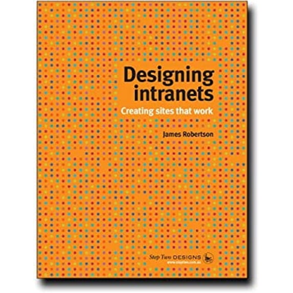 Pre-Owned Designing Intranets Creating Sites That Work by James Robertson (2010-08-02) Paperback