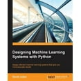 thumbnail image 1 of Designing Machine Learning Systems with Python (Paperback), 1 of 1