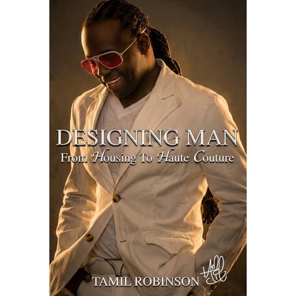 Designing Man: From Housing to Haute Couture, (Paperback)