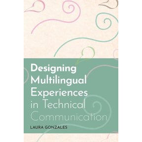 Designing Multilingual Experiences in Technical Communication, (Paperback)