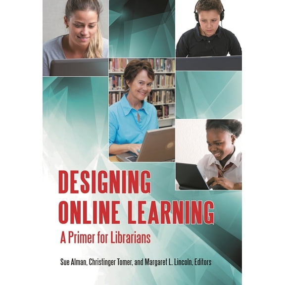 Designing Online Learning: A Primer for Librarians, (Paperback)