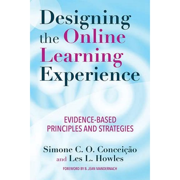 Pre-Owned Designing the Online Learning Experience: Evidence-Based Principles and Strategies (Paperback) 1620368358 9781620368350