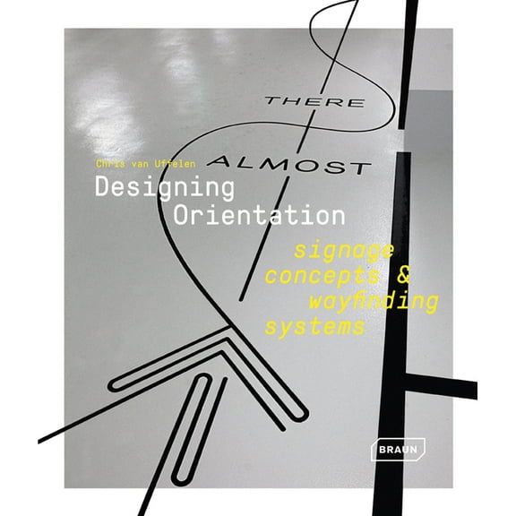 Designing Orientation: Signage Concepts & Wayfinding Systems, (Hardcover)