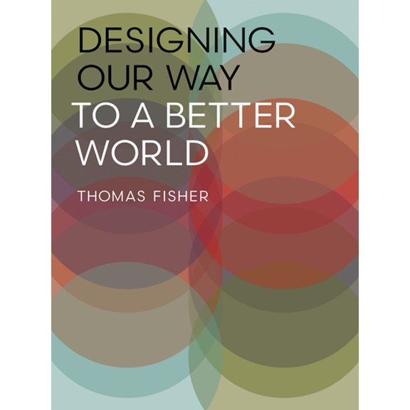 Pre-Owned Designing Our Way to a Better World (Paperback) 0816698880 9780816698882
