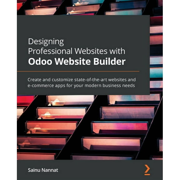 Designing Professional Websites with Odoo Website Builder: Create and customize state-of-the-art websites and e-commerce, (Paperback)