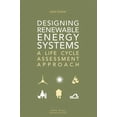 thumbnail image 1 of Designing Renewable Energy Systems: A Life Cycle Assessment Approach (Hardcover), 1 of 1