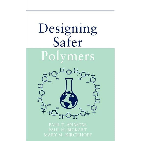 Designing Safer Polymers, (Hardcover)