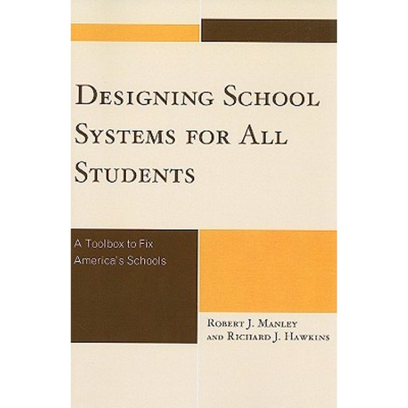 Pre-Owned Designing School Systems for All Students: A Tool Box to Fix America's Schools (Paperback) 160709374X 9781607093749
