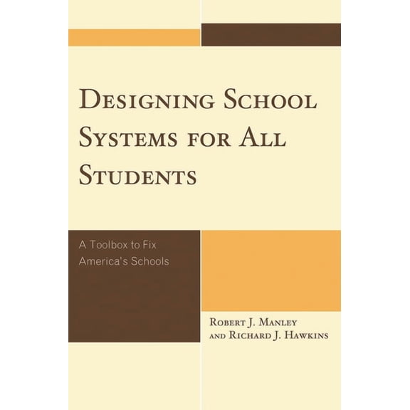 Designing School Systems for All Students: A Tool Box to Fix America's Schools, (Hardcover)
