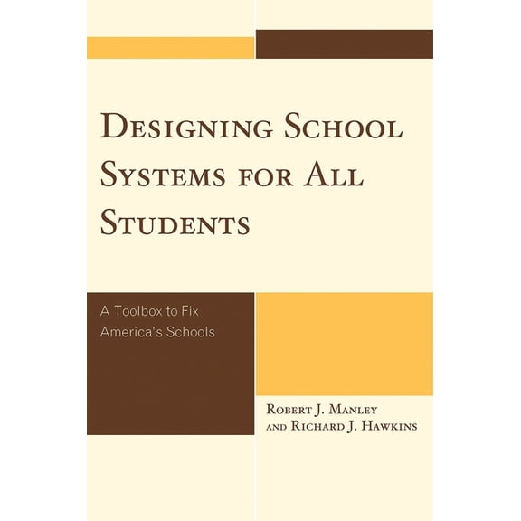 Designing School Systems for All Students: A Tool Box to Fix America's Schools, (Paperback)