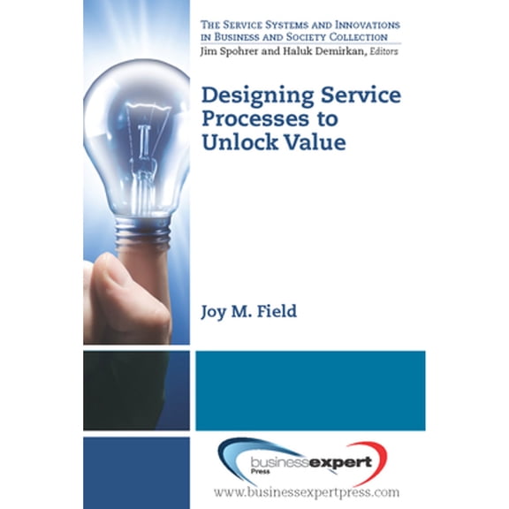 Pre-Owned Designing Service Processes to Unlock Value (Paperback 9781606493045) by Joy M Field