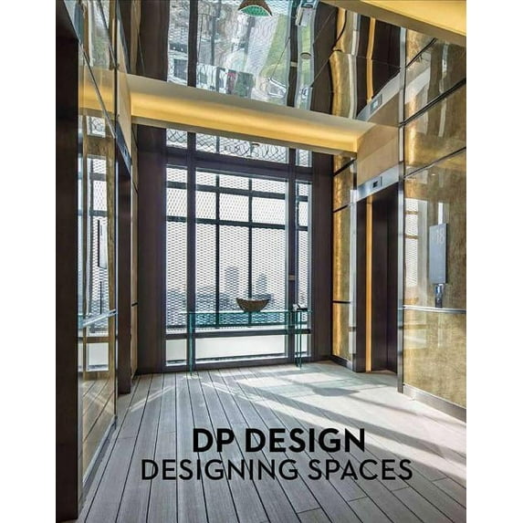 Designing Spaces : DP Design (Hardcover)