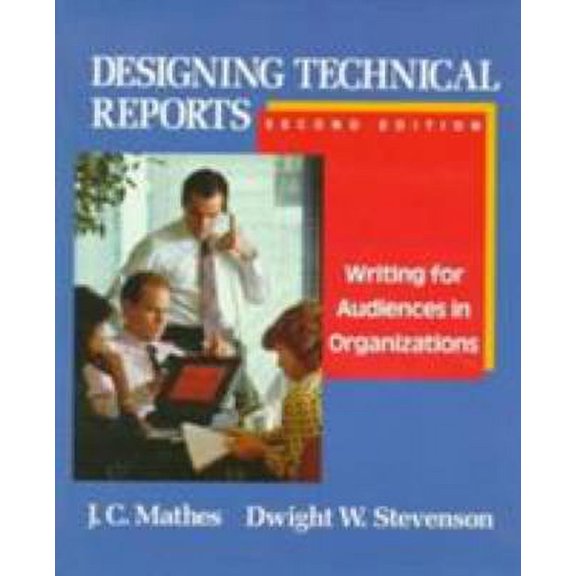 Pre-Owned Designing Technical Reports: Writing for Audiences in Organizations (Paperback) 0023770953 9780023770951