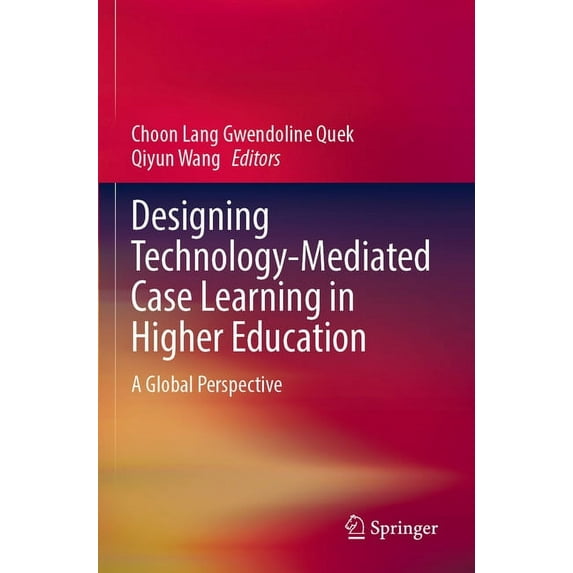 Designing Technology-Mediated Case Learning in Higher Education: A Global Perspective, (Paperback)