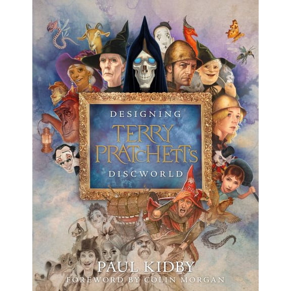 Designing Terry Pratchetts Discworld Paul Kidby (Hardcover)