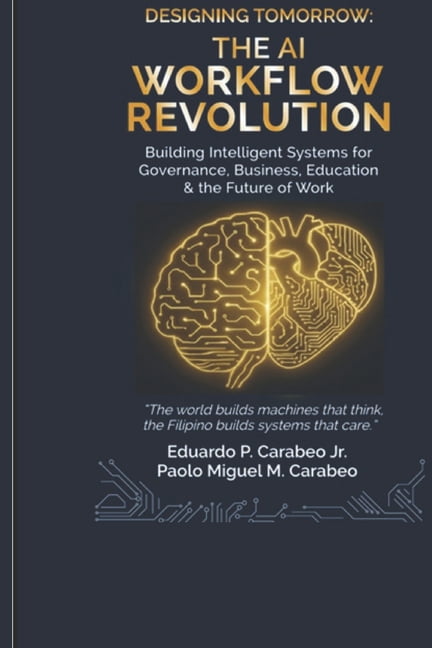 Designing Tomorrow Designing Tomorrow - The AI Workflow Revolution: Building Intelligent Systems for Governance, Business, Education and Th, (Paperback)