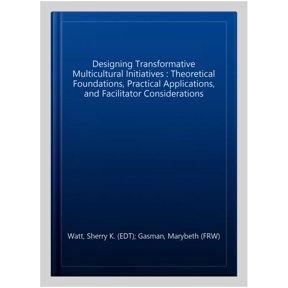 Pre-Owned Designing Transformative Multicultural Initiatives: Theoretical Foundations, Practical Applications, and Facilitator Con, (Hardcover)