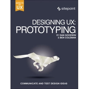 Pre-Owned Designing Ux: Prototyping: Because Modern Design Is Never Static (Paperback) 0994347081 9780994347084