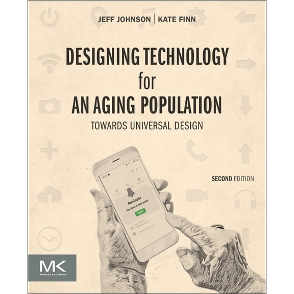 Designing Technology for an Aging Population: Towards Universal Design, (Paperback)