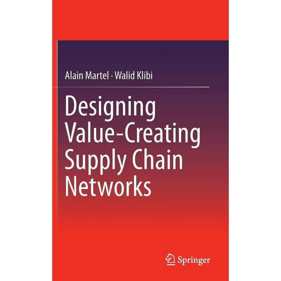 Designing Value-Creating Supply Chain Networks, (Hardcover)