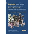 thumbnail image 1 of Designing Water Supply and Sanitation Projects to Meet Demand in Rural and Peri-Urban Communities: Book 1. Concept, Principles and Practice (Paperback), 1 of 1